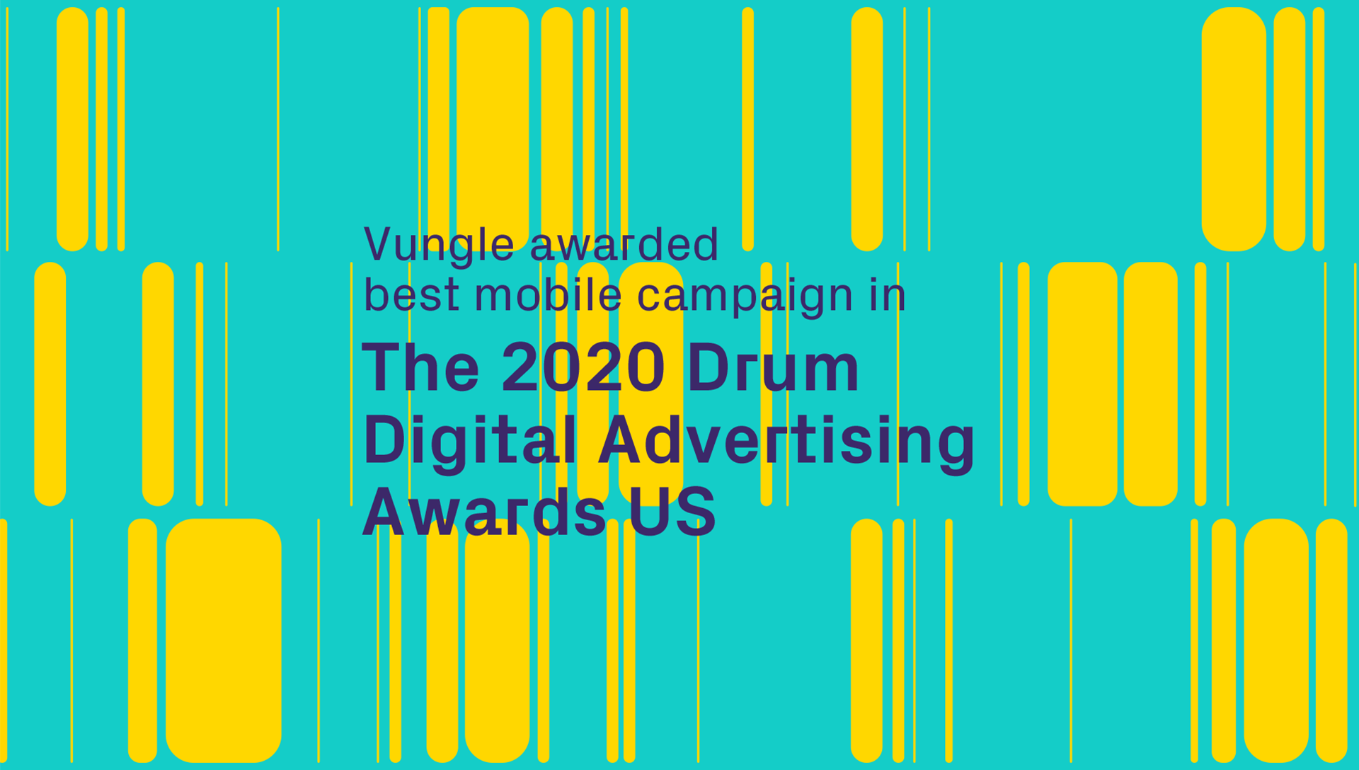 The Drum’s Digital Advertising Awards US Winners Revealed: Vungle Receives Accolades