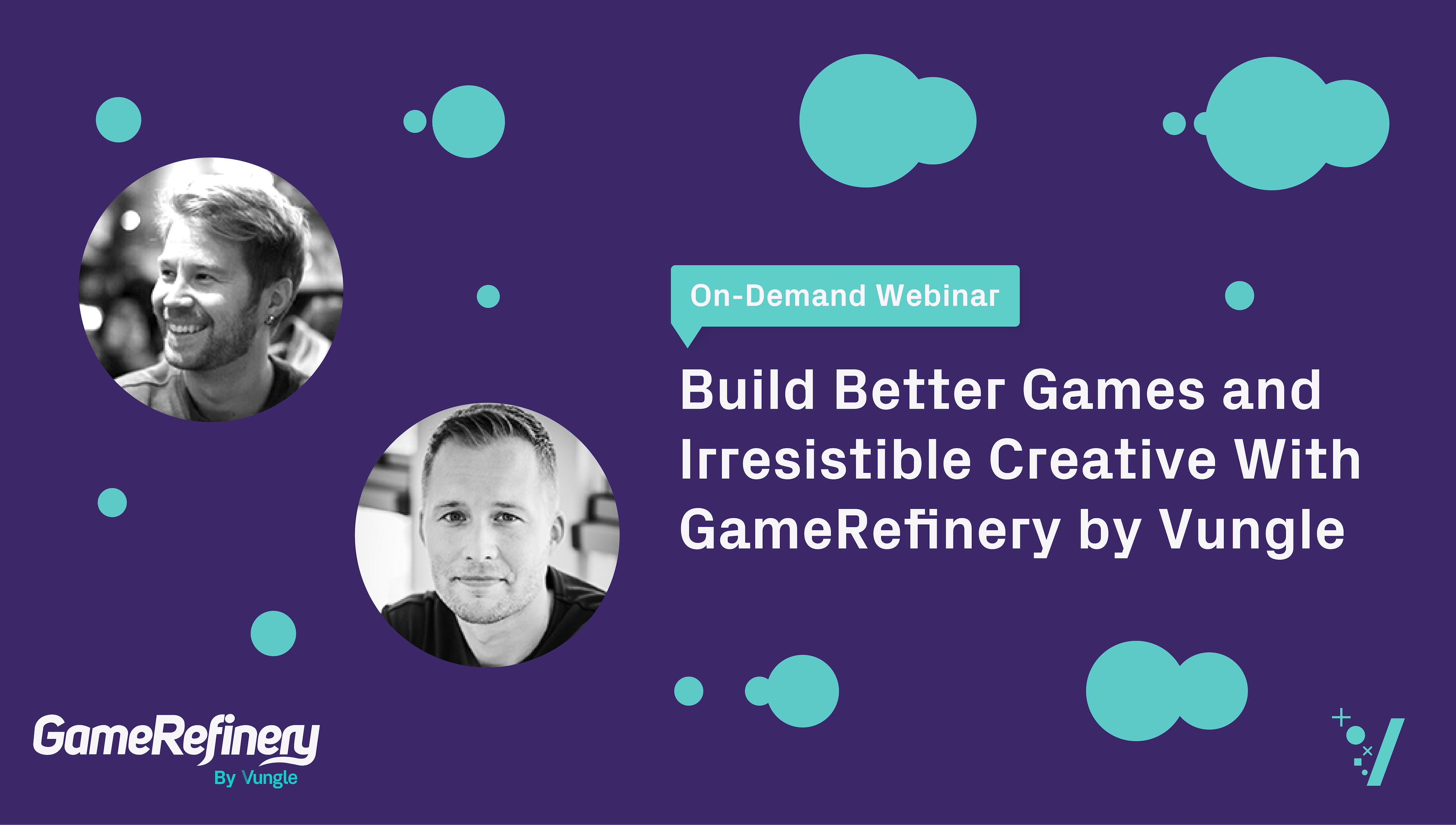 Build Better Games and Irresistible Creative With GameRefinery by Vungle