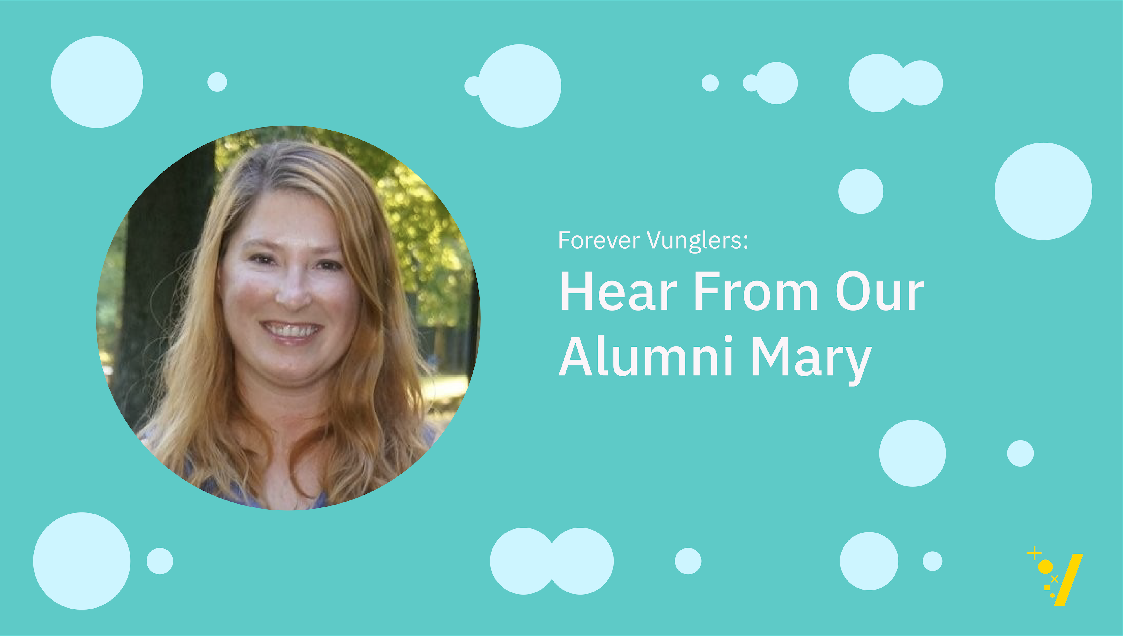 Forever Vunglers: Hear From Our Alumni Mary