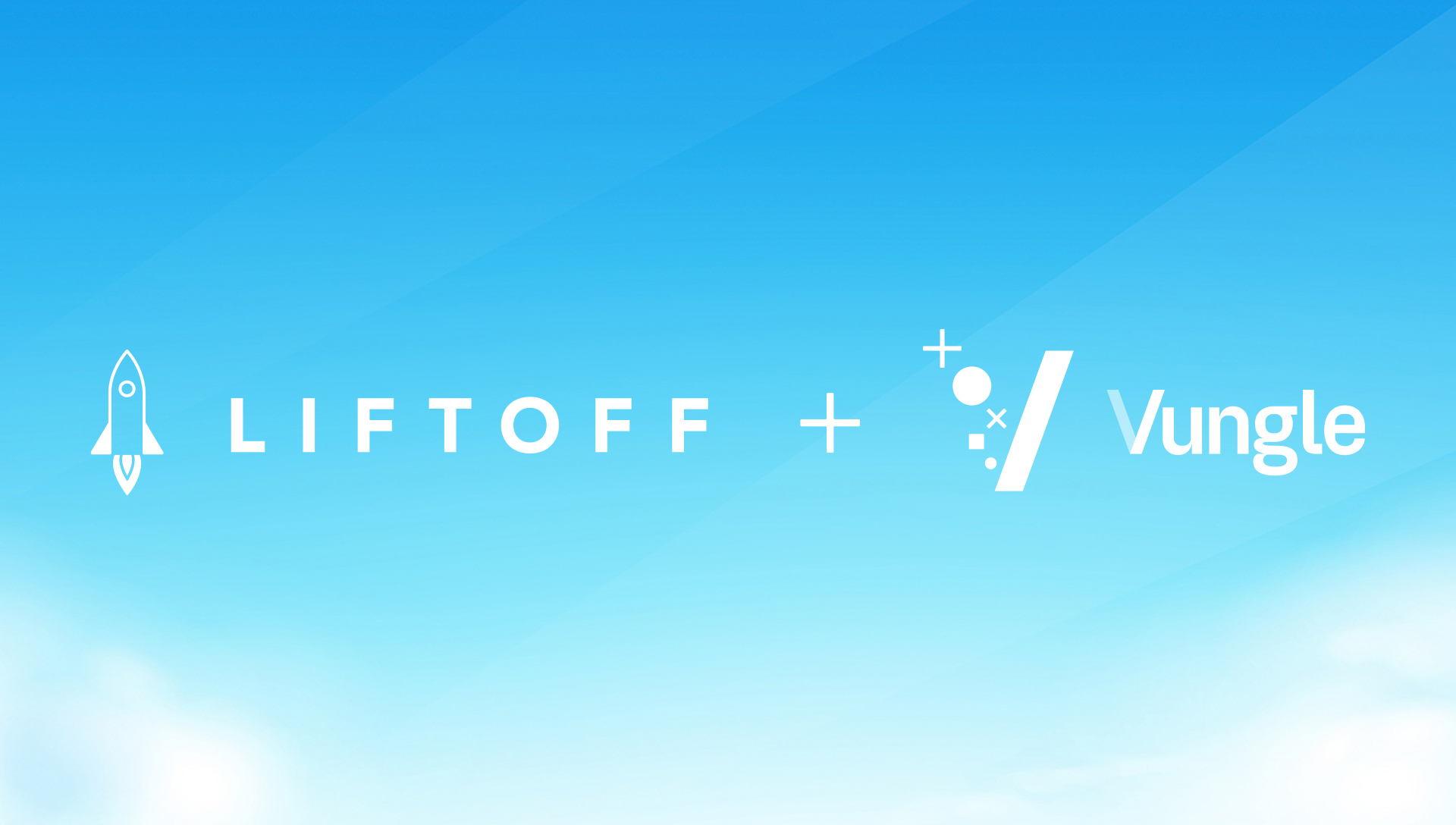 Liftoff and Vungle Join Forces to Form Leading Independent Mobile Growth Platform