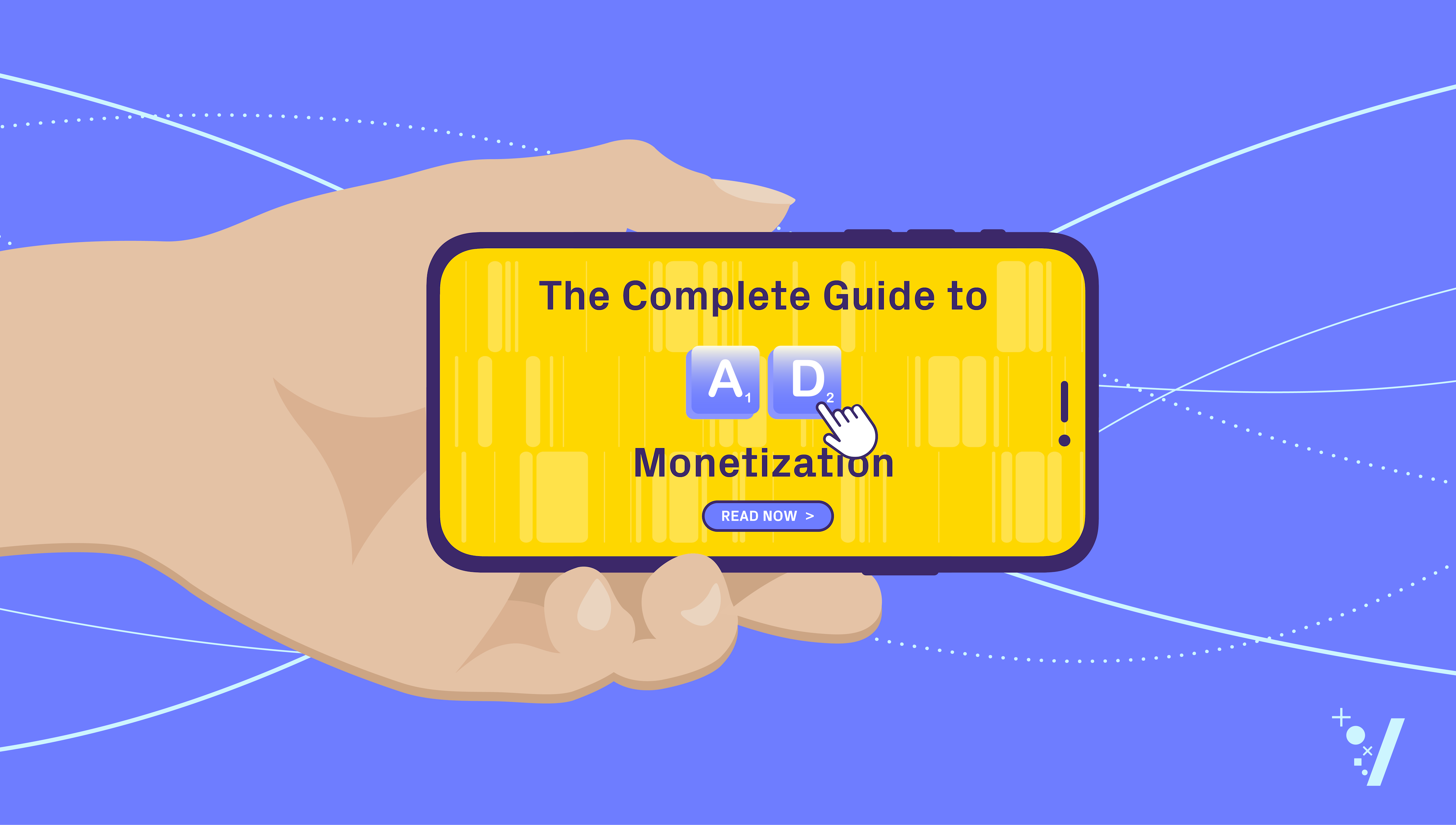 The Complete Guide To Mobile Ad Monetization